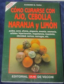 COMO CURARSE CON AJO CEBOLLA NARANJA Y LIMON